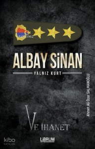 Albay Sinan ;Yalnız Kurt ve İhanet