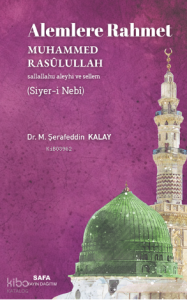 Alemlere Rahmet Muhammed Rasulullah (S.A.V.) (Siyer-İ Nebi)