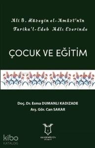 Ali B. Hüseyin El-Amasi'nin Tariku'l-Edeb Adlı Eserinde Çocuk ve Eğitim