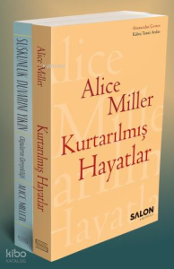 Alice Miller-Psikoloji Seti (2 Kitap);Suskunluk Duvarını Yıkın - Kurtarılmış Hayatlar