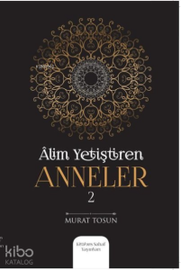 Alim Yetiştiren Anneler - 2
