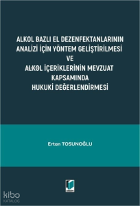 Alkol Bazlı El Dezenfektanlarının Analizi İçin Yöntem Geliştirilmesi