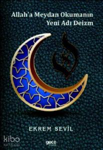 Allah'a Meydan Okumanın Yeni Adı Deizm