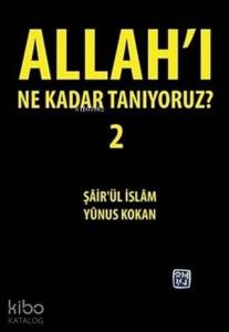 Allah'ı Ne Kadar Tanıyoruz? 2