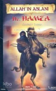 Allah'ın Aslanı Hz. Hamza