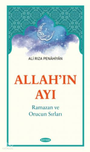 Allah'ın Ayı Ramazan ve Orucun Sırları