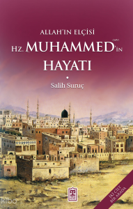Allahın Elçisi Hazreti Muhammedin (S.A.V.) Hayatı