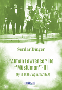 ''Alman Lawrence'' İle ''Müslüman'' -III