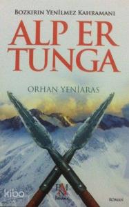 Alp Er Tunga; Bozkırın Yenilmez Kahramanı