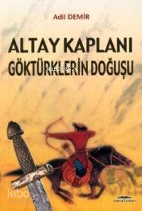 Altay Kaplanı Göktürklerin Doğuşu