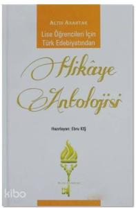 Altın Anahtar Yayınları Lise Öğrencileri İçin Türk Edebiyatından Hikaye Antolojisi Altın Anahtar 
