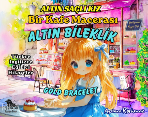 Altın Saçlı Kız Bir Kafe Macerası Altın Bileklik (Türkçe-İngilizce)