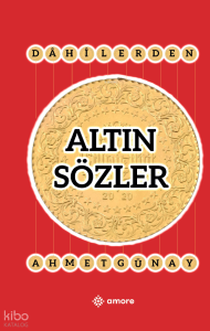Altın Sözler;Dahilerden