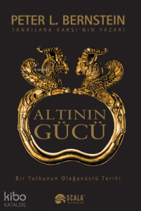 Altının Gücü;Bir Tutkunun Olağanüstü Tarihi