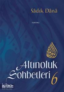 Altınoluk Sohbetleri 6