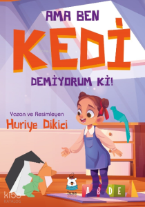 Ama Ben Kedi Demiyorum ki!