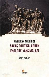 Amerikan Tarihinde Savaş Politikalarının Ekolojik Yansımaları