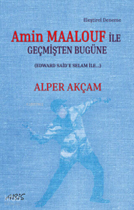 Amin Maalouf İle Geçmişten Bugüne - Edward Said'e Selam İle