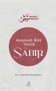 Ammar Bin Yasir ve Sabır