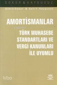 Amortismanlar; Türk Muhasebe Standartları ve Vergi Kanunları İle Uyumlu