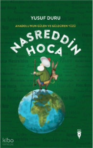 Anadolu'nun Gülen ve Güldüren Yüzü Nasreddin Hoca