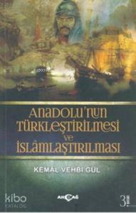 Anadolu'nun Türkleştirilmesi ve İslamlaştırılması