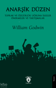 Anarşik Düzen;Toprak ve Özgürlük Uğruna İlkeler Önermeler ve Tartışmalar