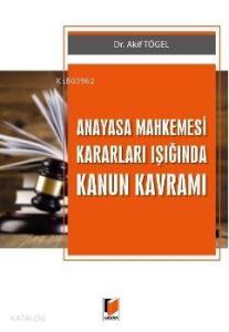 Anayasa Mahkemesi Kararları Işığında Kanun Kavramı