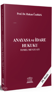 Anayasa ve İdare Hukuku Temel Mevzuatı