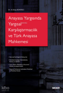 Anayasa Yargısında Yargısal Karşılaştırmacılık ve Türk Anayasa Mahkemesi