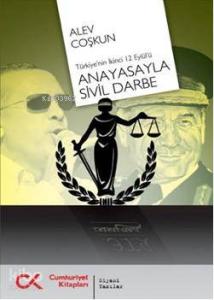 Anayasayla Sivil Darbe; Türkiye'nin İkinci 12 Eylül'ü