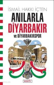 Anılarla Diyarbakır ve Diyarbakırspor