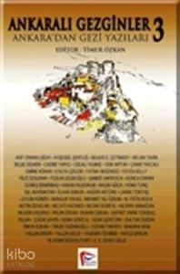 Ankaralı Gezginler 3; Ankara'dan Gezi Yazıları