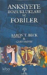 Anksiyete Bozuklukları ve Fobiler