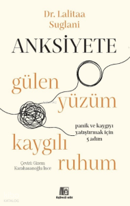 Anksiyete- Gülen Yüzüm Kaygılı Ruhum