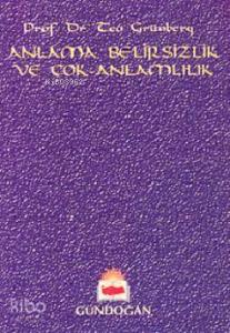 Anlama Belirsizlik ve Çok Anlamlılık