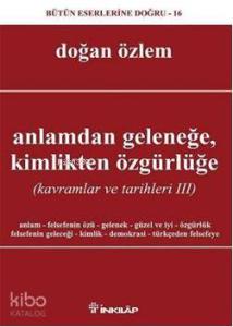 Anlamdan Geleneğe, Kimlikten Özgürlüğe; Kavramlar ve Tarihleri 3