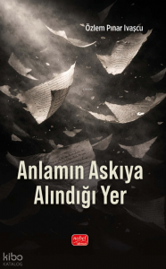Anlamın Askıya Alındığı Yer