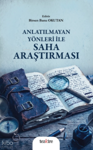 Anlatılmayan Yönleri ile Saha Araştırması