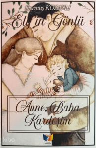 Anne, Baba, Kardeşim;Elif'in Gönlü
