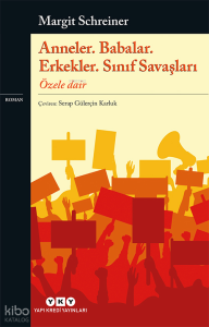 Anneler. Babalar. Erkekler. Sınıf Savaşları;Özele Dair