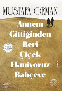 Annem Gittiğinden Beri  Çiçek Ekmiyoruz Bahçeye