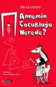 Annemin Çocukluğu Nerede
