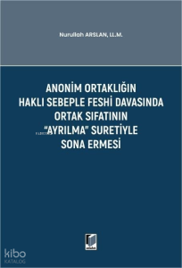 Anonim Ortaklığın Haklı Sebeple Feshi Davasında Ortak Sıfatının Ayrılma Suretiyle Sona Ermesi