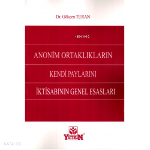 Anonim Ortaklıkların Kendi Paylarını İktisabının Genel Esasları