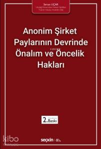 Anonim Şirket Paylarının Devrinde Önalım ve Öncelik Hakları