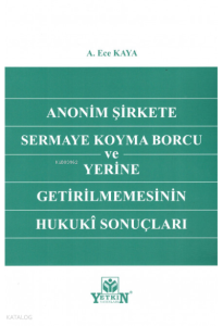 Anonim Şirkete Sermaye Koyma Borcu ve Yerine Getirilmemesinin Hukuki Sonuçları