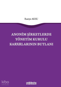 Anonim Şirketlerde Yönetim Kurulu Kararlarının Butlanı