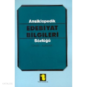 Ansiklopedik Edebiyat Bilgileri Sözlüğü ;(Örnekli - Açıklamalı)