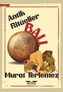 Antik Ritüeller;Ball
